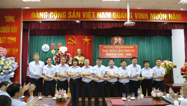 Đảng bộ Công ty TNHH MTV Nước sạch Hà Đông tổ chức thành công Đại hội lần thứ VI, nhiệm kỳ 2025 – 2030